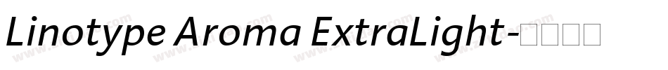 Linotype Aroma ExtraLight字体转换